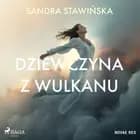 Dziewczyna z wulkanu af Sandra Stawińska