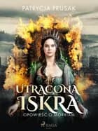 Utracona iskra. Opowieść o Morriam tom 2 af Patrycja Prusak