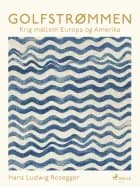 Golfstrømmen. Krig mellem Europa og Amerika