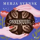 Onnenjuuri af Merja Svensk