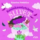 Kuninkaantyttären siivet – iltasatuja lapsille