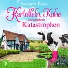 Kartoffeln, Kühe und andere Katastrophen af Susanna Kess