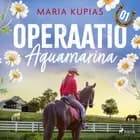 Operaatio Aquamarina af Maria Kupias