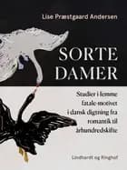 Sorte damer. Studier i femme fatale-motivet i dansk digtning fra romantik til århundredskifte af Lise Præstgaard Andersen