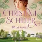 Blind kärlek af Christina Schiller
