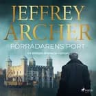 Förrädarens port af Jeffrey Archer