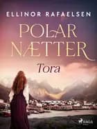 Tora - Polarnætter 1 af Ellinor Rafaelsen