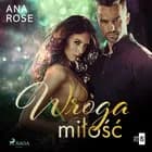 Wroga miłość af Ana Rose