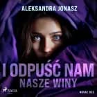 I odpuść nam nasze winy