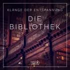 Klänge der Entspannung - Die Bibliothek