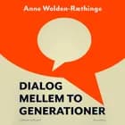 Dialog mellem to generationer af Anne Wolden-Ræthinge