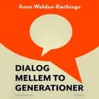 Dialog mellem to generationer af Anne Wolden-Ræthinge