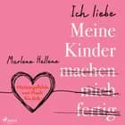 Ich liebe MEINE KINDER machen mich fertig af Marlene Hellene