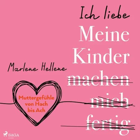 Ich liebe MEINE KINDER machen mich fertig af Marlene Hellene