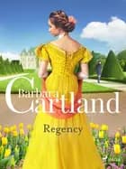 Regency. Le più grandi storie d'amore di Barbara Cartland af Barbara Cartland