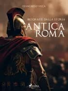 Biografie dalla Storia: Antica Roma