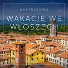 Nastrojowo - Wakacje we Włoszech