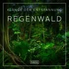 Klänge der Entspannung - Regenwald af Rasmus Broe
