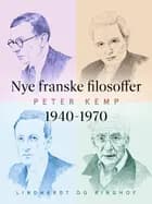 Nye franske filosoffer 1940-1970 af Peter Kemp