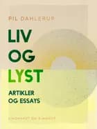 Liv og lyst. Artikler og essays af Pil Dahlerup