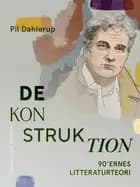 Dekonstruktion. 90'ernes litteraturteori af Pil Dahlerup