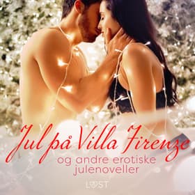 Jul på Villa Firenze og andre erotiske julenoveller af Malin Edholm