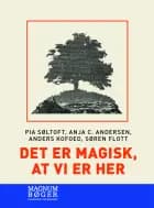 Det er magisk, at vi er her