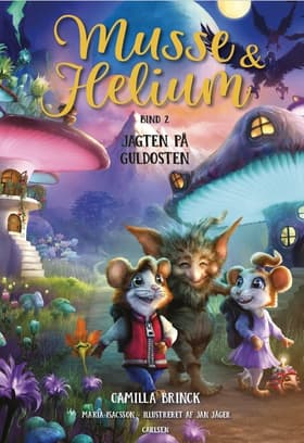 Musse og Helium 2. Jagten på guldosten af Camilla Brinck