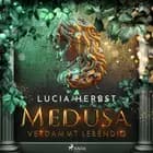 Medusa: Verdammt lebendig af Lucia Herbst