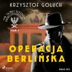 W tajnej służbie II Rzeczypospolitej. Tom I. Operacja berlińska