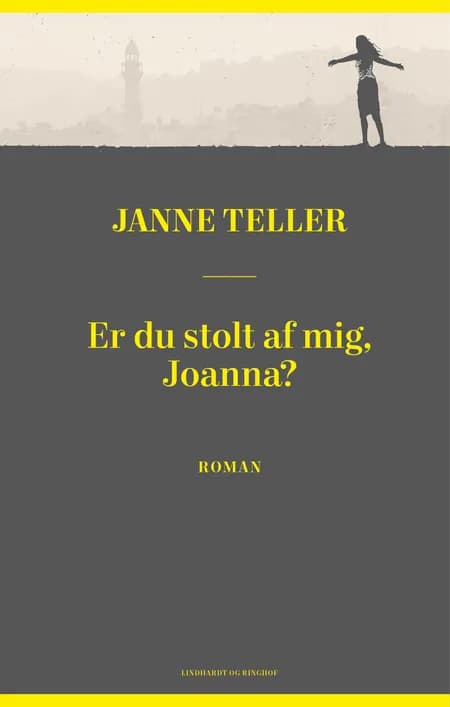 Er du stolt af mig, Joanna? af Janne Teller