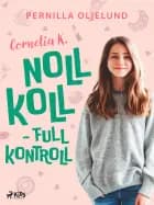 Cornelia K.: noll koll - full kontroll