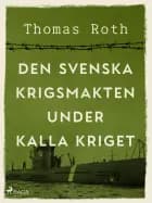 Den svenska krigsmakten under kalla kriget