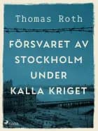 Försvaret av Stockholm under kalla kriget