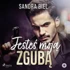 Jesteś moją zgubą af Sandra Biel