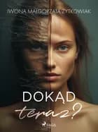 Dokąd teraz? af Iwona Małgorzata Żytkowiak