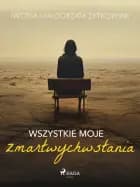Wszystkie moje zmartwychwstania