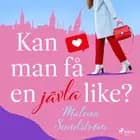 Kan man få en jävla like? af Malena Sundström
