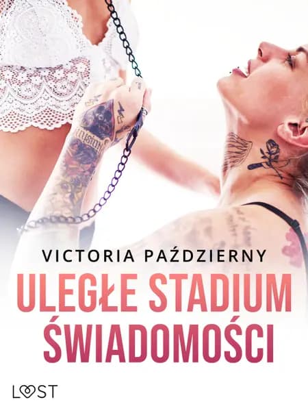 Uległe stadium świadomości - lesbijskie opowiadanie erotyczne af Victoria Październy