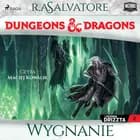 Dungeons&Dragons. Legenda Drizzta. Tom 2: Wygnanie