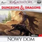 Dungeons&Dragons. Legenda Drizzta. Tom 3: Nowy dom