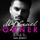 My Cruel Owner af Ena L.