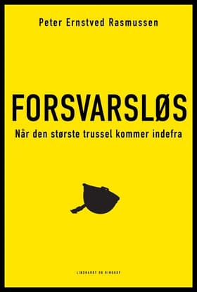 Forsvarsløs - Når den største trussel kommer indefra af Peter Ernstved Rasmussen
