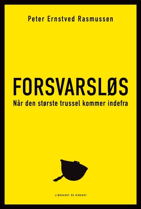 Forsvarsløs - Når den største trussel kommer indefra af Peter Ernstved Rasmussen