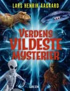 Verdens vildeste mysterier af Lars Henrik Aagaard