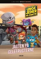 Læs med Star Wars - Unge jedier på eventyr: Jagten på geléfrugterne af Star Wars