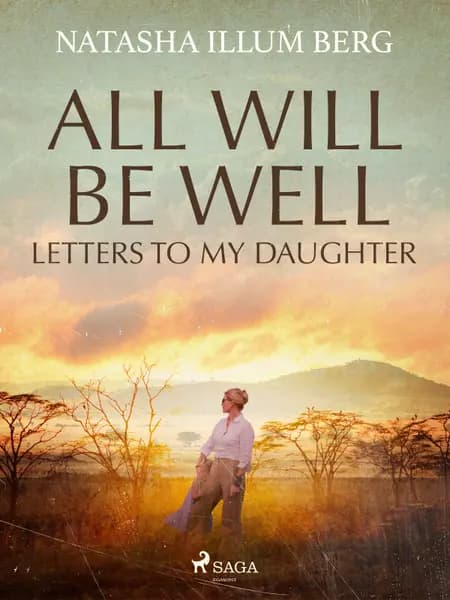 All Will Be Well: Letters to My Daughter af Natasha Illum Berg