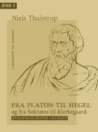 Fra Platon til Hegel og fra Sokrates til Kierkegaard. Bind 2