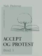 Accept og protest. Bind 1