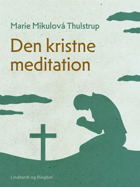 Den kristne meditation af Marie Mikulová Thulstrup